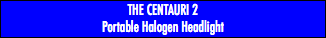 THE CENTAURI 2 Portable Halogen Headlight